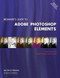 Beginner's Guide to Adobe Photoshop Elements by Michelle Perkins, 9781584281382