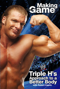 Triple H Making the Game (Triple H's Approach to a Better Body) by Triple H, James Rosenthal, Robert Caprio, 9780743483612