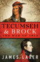 Tecumseh and Brock (The War of 1812) by James Laxer, 9780887842610