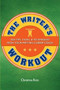 The Writer's Workout (366 Tips, Tasks, & Techniques From Your Writing Career Coach) by Christina Katz, 9781599631790