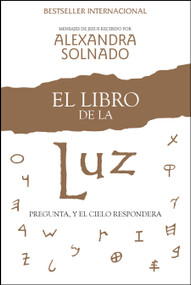 El libro de la luz (Pregunta, y el cielo responderá) by Alexandra Solnado, 9781451612585