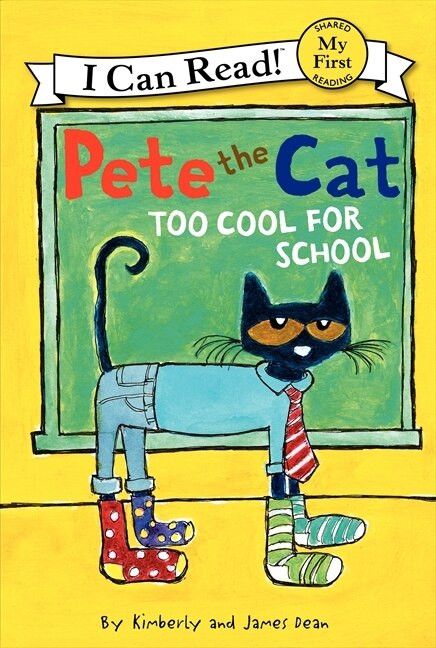 Pete the Cat: Too Cool for School - 9780062110763 by James Dean, James Dean, Kimberly Dean, 9780062110763