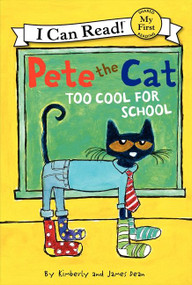 Pete the Cat: Too Cool for School - 9780062110763 by James Dean, Kimberly Dean, James Dean, 9780062110763