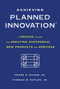 Achieving Planned Innovation (A Proven System for Creating Successful New Products and Services) by Thomas W. Butler, Frank R. Bacon, 9781416573210