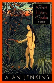 A Short History of Snakes (Poems) by Alan Jenkins, 9780802138118
