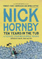 Ten Years in the Tub - 9781940450360 by Nick Hornby, 9781940450360