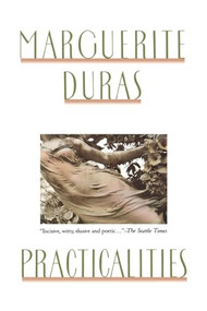 Practicalities by Marguerite Duras, 9780802133113