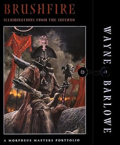 Brushfire (Illuminations from the Inferno) by Wayne Barlowe, 9781883398507