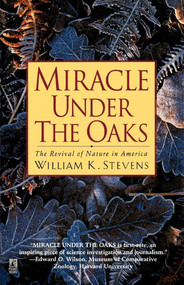 Miracle Under the Oaks (The Revival of Nature in America) by William K. Stevens, 9780671780456