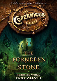 The Copernicus Legacy: The Forbidden Stone - 9780062194473 by Tony Abbott, Bill Perkins, 9780062194473