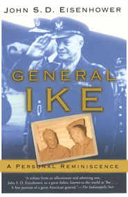 General Ike (A Personal Reminiscence) by John Eisenhower, 9780743256001
