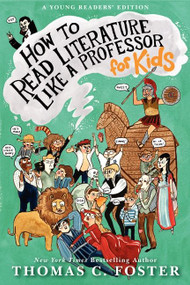 How to Read Literature Like a Professor: For Kids - 9780062200860 by Thomas C. Foster, 9780062200860