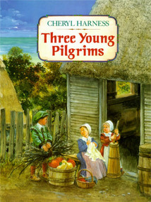 Three Young Pilgrims by Cheryl Harness, Cheryl Harness, 9780027426434