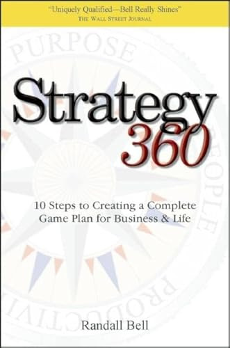 Strategy 360 (10 Steps to Creating a Complete Game Plan for Business and Life) by Randall Bell, 9781933969169