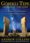 Gobekli Tepe: Genesis of the Gods (The Temple of the Watchers and the Discovery of Eden) by Andrew Collins, Graham Hancock, 9781591431428