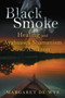 Black Smoke (Healing and Ayahuasca Shamanism in the Amazon) by Margaret De Wys, 9781594774621