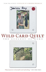 Wild Card Quilt (The Ecology of Home) by Janisse Ray, 9781571312785