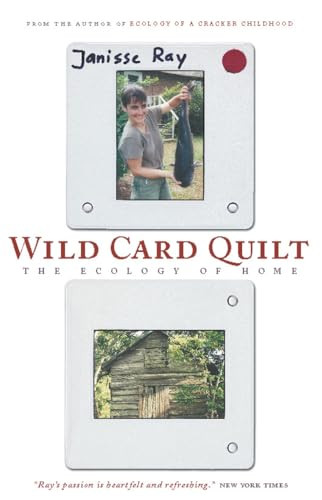 Wild Card Quilt (The Ecology of Home) by Janisse Ray, 9781571312785