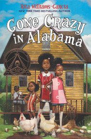 Gone Crazy in Alabama by Rita Williams-Garcia, 9780062215871