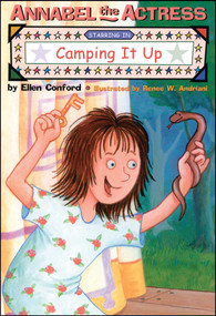 Annabel the Actress Starring in Camping It Up by Ellen Conford, Renee W. Andriani, 9781481401470
