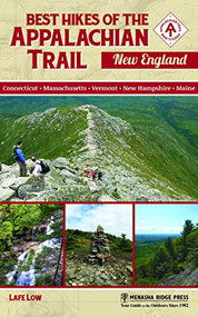 Best Hikes of the Appalachian Trail: New England by Lafe Low, 9780897324762