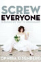 Screw Everyone (Sleeping My Way to Monogamy) by Ophira Eisenberg, 9781580054393