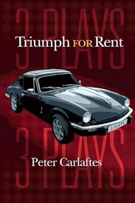 Triumph for Rent: Three Plays by Peter Carlaftes, 9780984070060