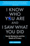 I Know Who You Are and I Saw What You Did (Social Networks and the Death of Privacy) by Lori Andrews, 9781451651058