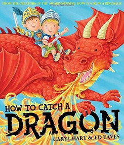 How To Catch a Dragon by Caryl Hart, Ed Eaves, 9780857079596