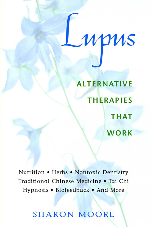 Lupus (Alternative Therapies That Work) by Sharon Moore, 9780892818891