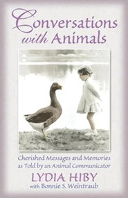 Conversations with Animals (Cherished Messages and Memories as Told by an Animal Communicator) by Lydia Hiby, 9780939165339