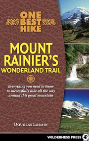 One Best Hike: Mount Rainier's Wonderland Trail by Doug Lorain, 9780899976556