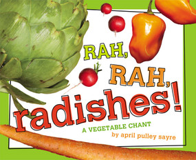 Rah, Rah, Radishes! (A Vegetable Chant) - 9781442421417 by April Pulley Sayre, April Pulley Sayre, 9781442421417