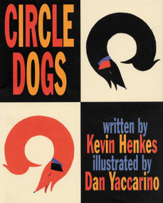 Circle Dogs - 9780688154462 by Kevin Henkes, Dan Yaccarino, 9780688154462
