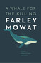 A Whale for the Killing by Farley Mowat, 9781771000284
