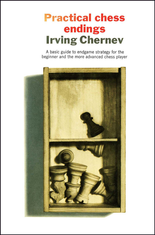 Practical Chess Endings by Irving Chernev, Kenneth Harkness, 9781501117572