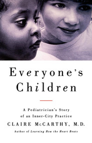 Everyone's Child (A Pediatrician's Story of an Inner-City Practice) by Claire McCarthy, 9780743242684