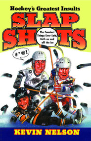 Slap Shots (Hockey's Greatest Insults) by Kevin Nelson, 9780684810751