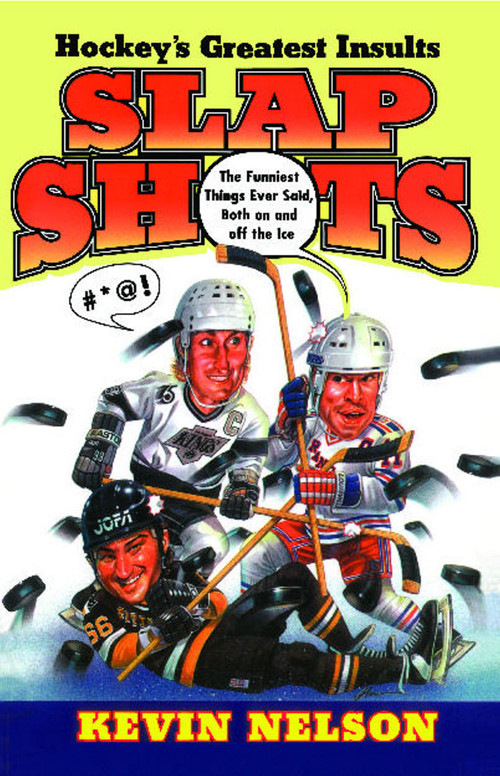 Slap Shots (Hockey's Greatest Insults) by Kevin Nelson, 9780684810751