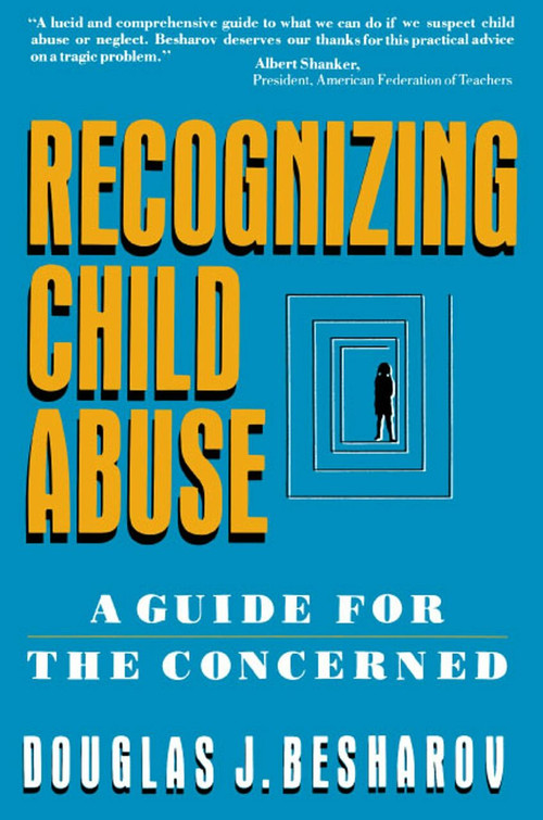 Recognizing Child Abuse (A Guide For The Concerned) by Douglas J. Besharov, 9780029030820
