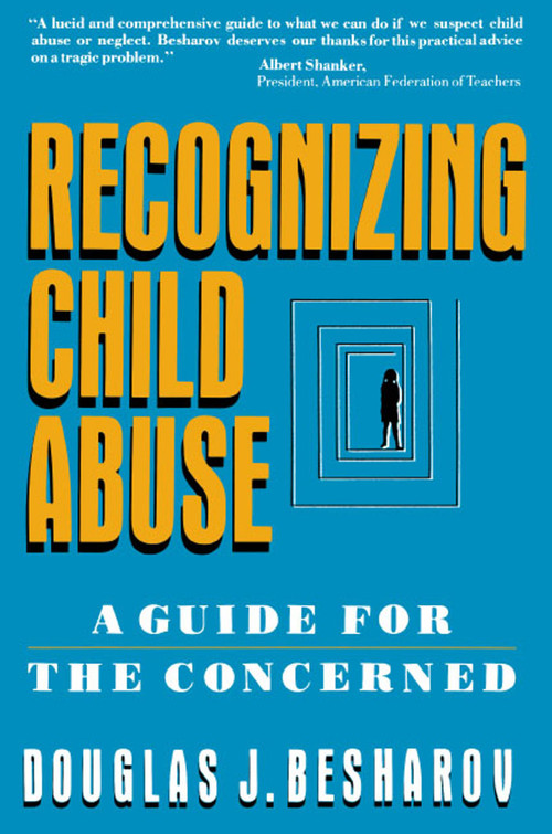 Recognizing Child Abuse (A Guide For The Concerned) by Douglas J. Besharov, 9780029030820