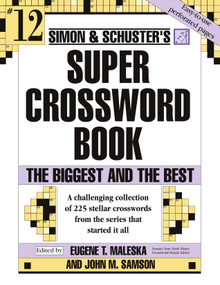 Simon & Schuster Super Crossword Puzzle Book #12 (The Biggest and the Best) by John M. Samson, Eugene T. Maleska, 9780743255387