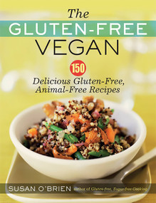 The Gluten-Free Vegan (150 Delicious Gluten-Free, Animal-Free Recipes) by Susan O'Brien, 9781600940323