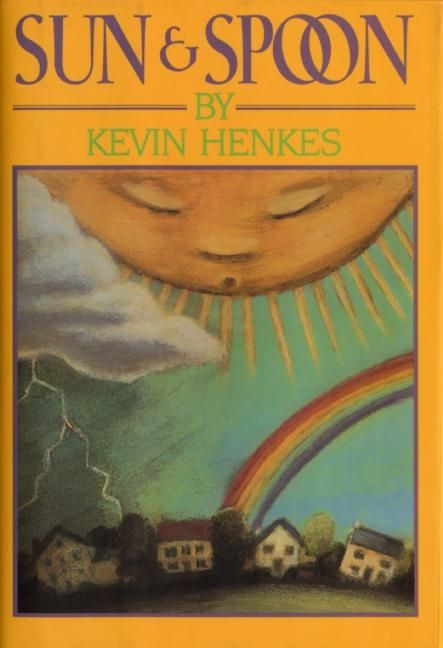 Sun & Spoon - 9780688152321 by Kevin Henkes, 9780688152321