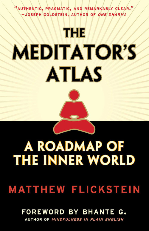 The Meditator's Atlas (A Roadmap to the Inner World) by Matthew Flickstein, Henepola Gunaratana, 9780861713370