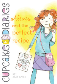 Alexis and the Perfect Recipe by Coco Simon, 9781442429017
