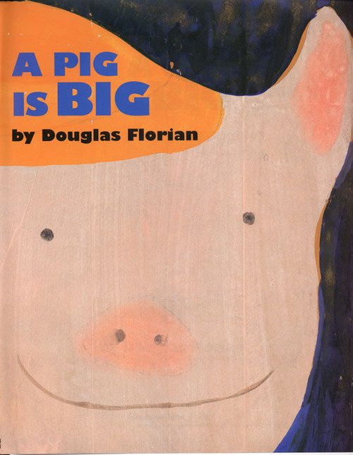 A Pig Is Big by Douglas Florian, Douglas Florian, 9780688171254