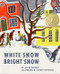 White Snow, Bright Snow - 9780688411619 by Alvin Tresselt, Roger Duvoisin, 9780688411619