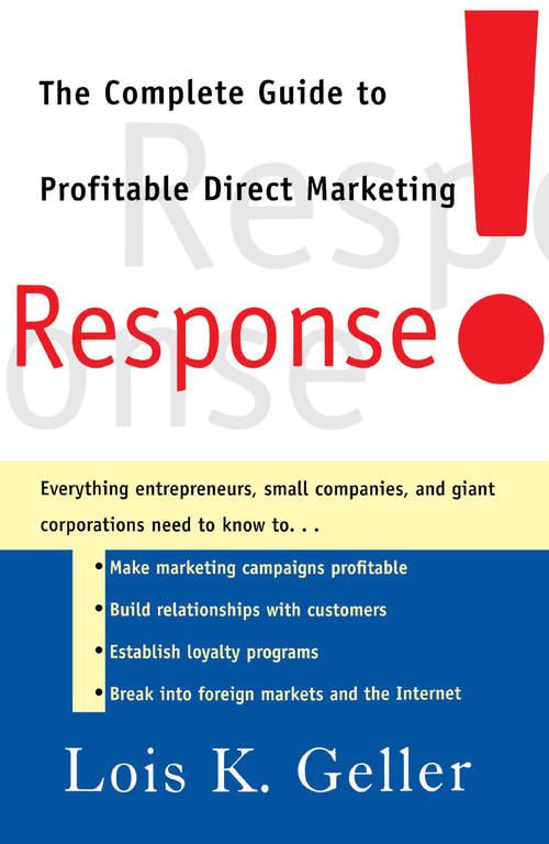 Response (The Complete Guide to Profitable Direct Marketing) by Lois K. Geller, 9780684871134