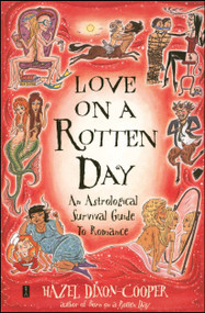 Love on a Rotten Day (An Astrological Survival Guide to Romance) by Hazel Dixon-Cooper, 9780743225632
